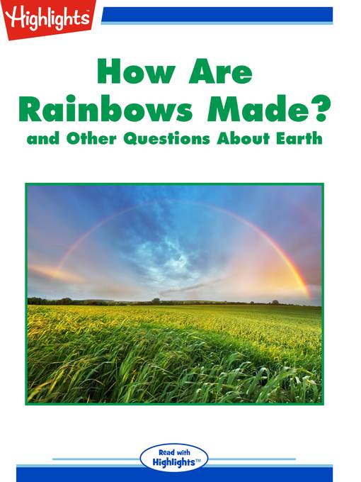 How Are Rainbows Made? and Other Questions About Earth