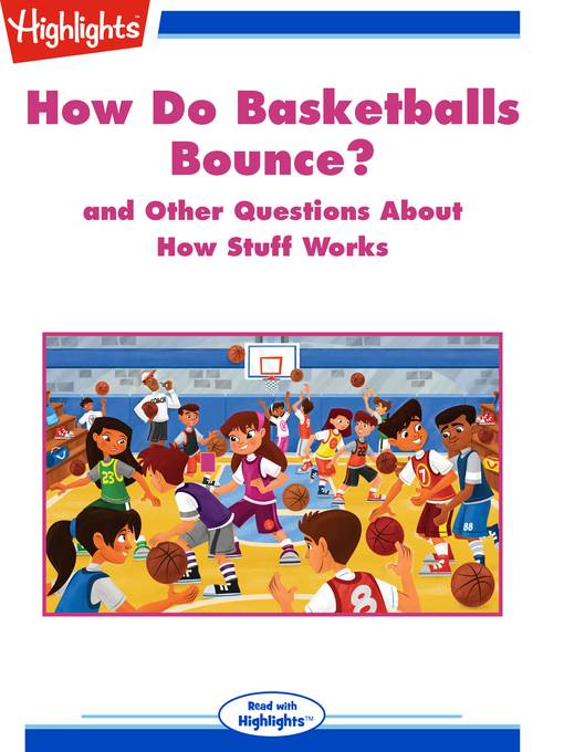 How Do Basketballs Bounce? and Other Questions About How Stuff Works