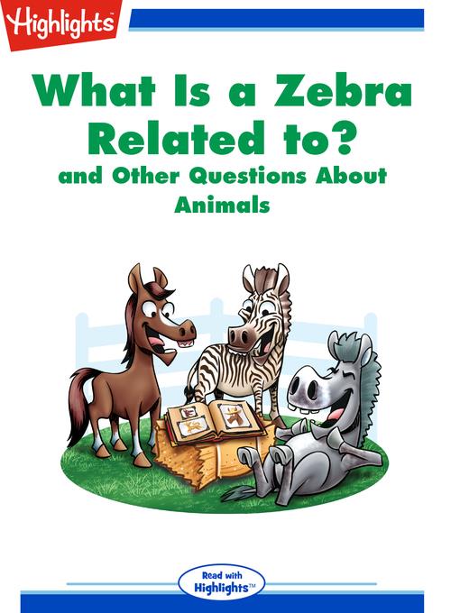 What Is a Zebra Related to? and Other Questions About Animals