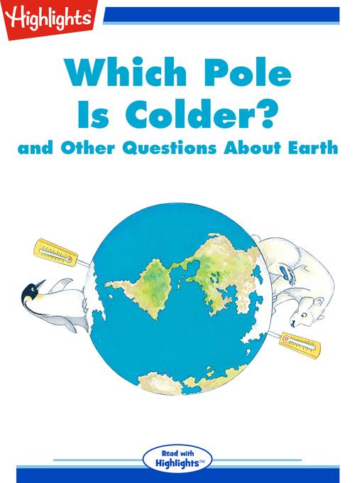 Which Pole Is Colder? and Other Questions About Earth