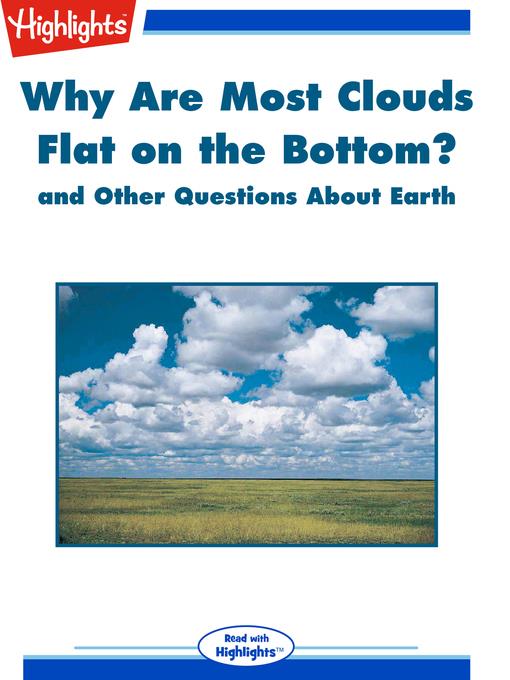 Why Are Most Clouds Flat on the Bottom? and Other Questions About Earth