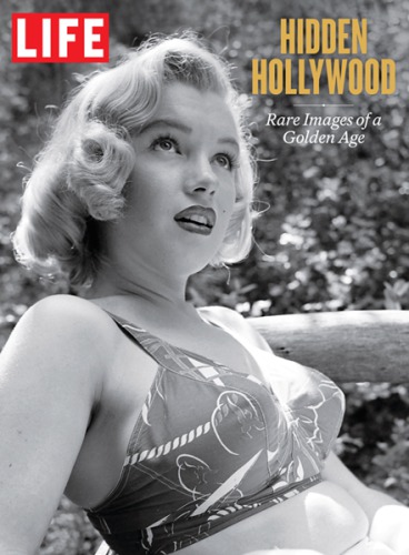 LIFE Hidden Hollywood : Rare Images of a Golden Age