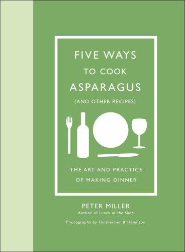 Five Ways to Cook Asparagus (and Other Recipes)