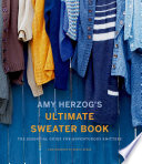 Amy Herzog's Ultimate Sweater Book