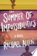 The Summer of Impossibilities