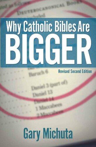 Why Catholic Bibles Are Bigger- 2nd Edition: Revised Second Edition