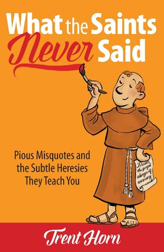 What the Saints Never Said: Pious Misquotes and Subtle Heresies