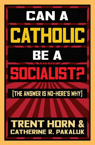 Can a Catholic be a socialist? : (the answer is no--here's why)