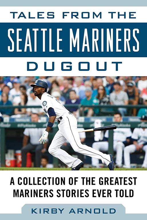 Tales from the Seattle Mariners Dugout