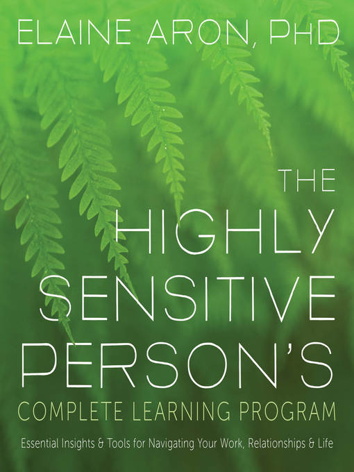 The Highly Sensitive Person's Complete Learning Program