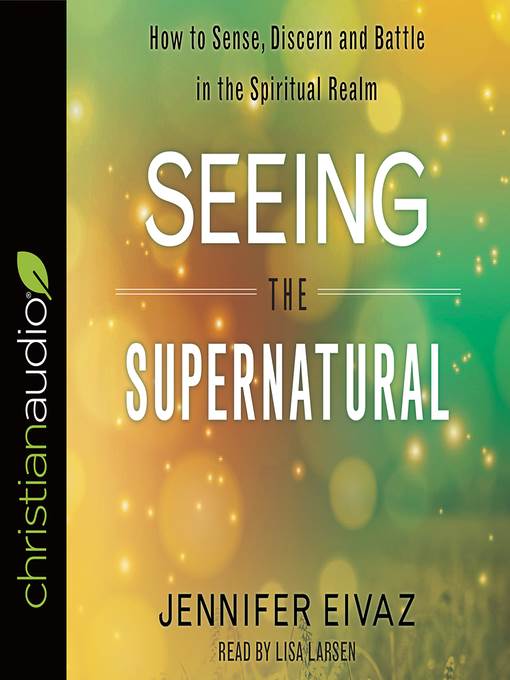 Seeing the Supernatural