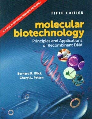 Molecular Biotechnology : Principles And Applications Of Recombinant Dna, 5Th Edition [Paperback] Bernard R. Glick, Cheryl L. Patten