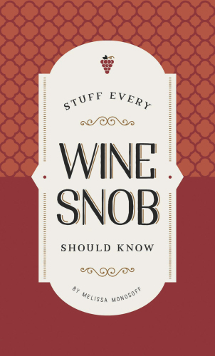 Stuff every wine snob should know