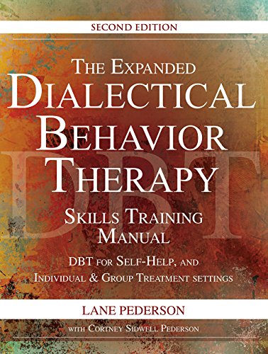 The Expanded Dialectical Behavior Therapy Skills Training Manual