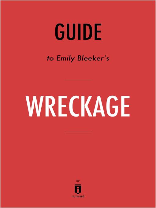 Guide to Emily Bleeker's Wreckage by Instaread