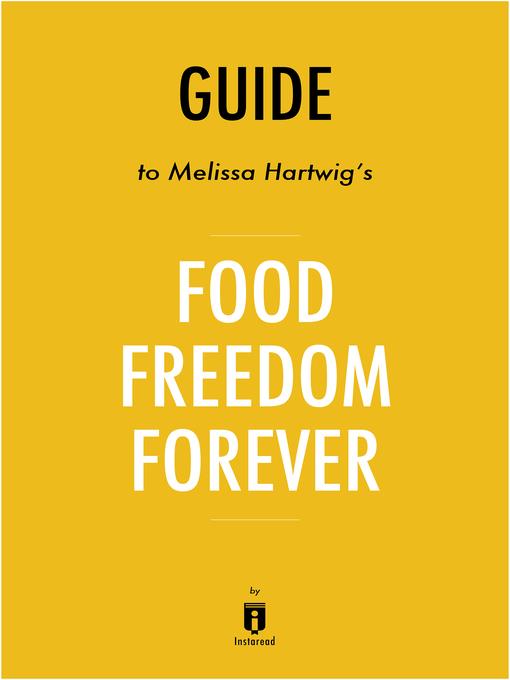 Guide to Melissa Hartwig's Food Freedom Forever by Instaread