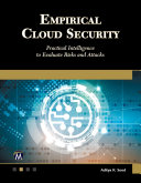 Empirical Cloud Security: Practical Intelligence to Evaluate Risksand Attacks