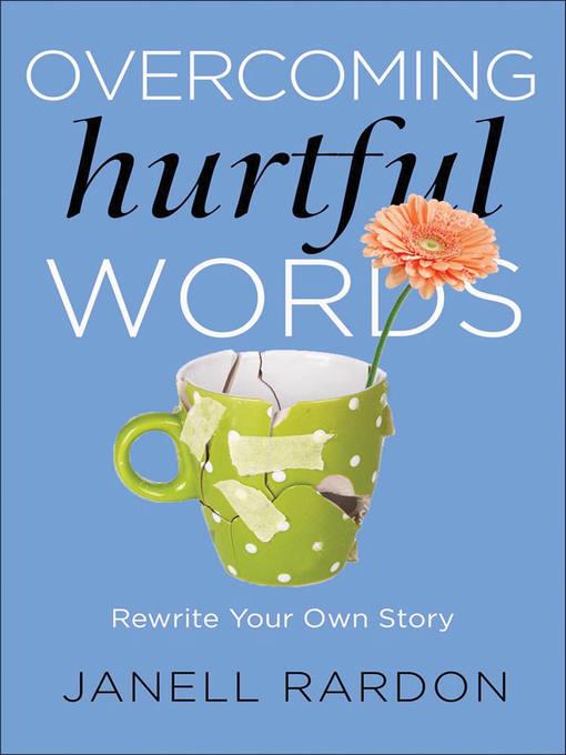 Overcoming Hurtful Words