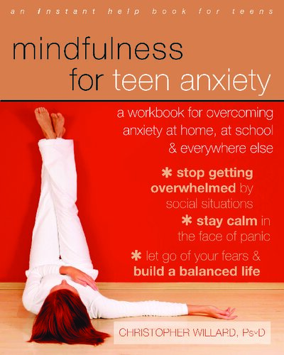 The Mindfulness and Acceptance Workbook for Teen Anxiety