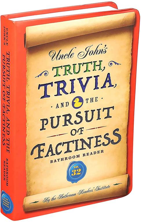 Uncle John's Truth, Trivia, and the Pursuit of Factiness Bathroom Reader (32) (Uncle John's Bathroom Reader Annual)