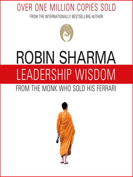 Leadership Wisdom from the Monk Who Sold His Ferrari