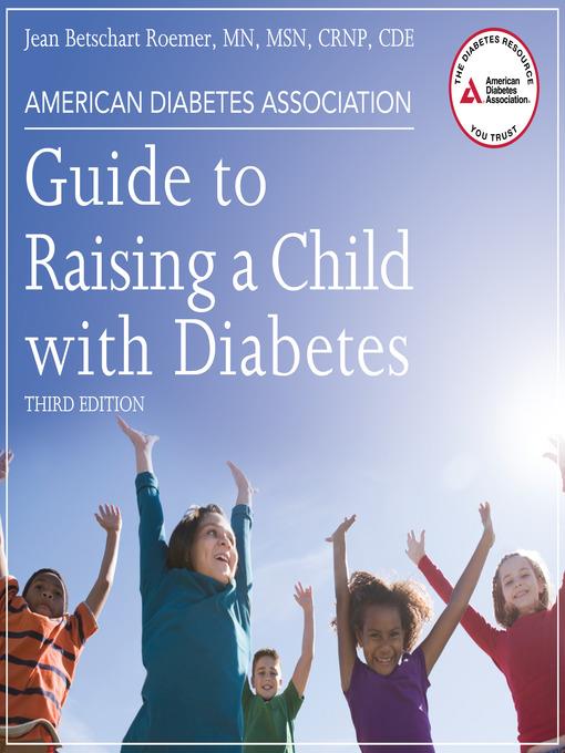 American Diabetes Association Guide to Raising a Child with Diabetes