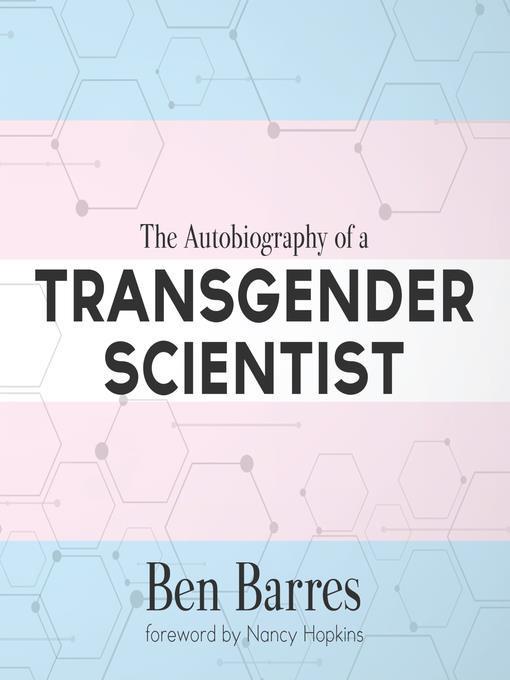 The Autobiography of a Transgender Scientist