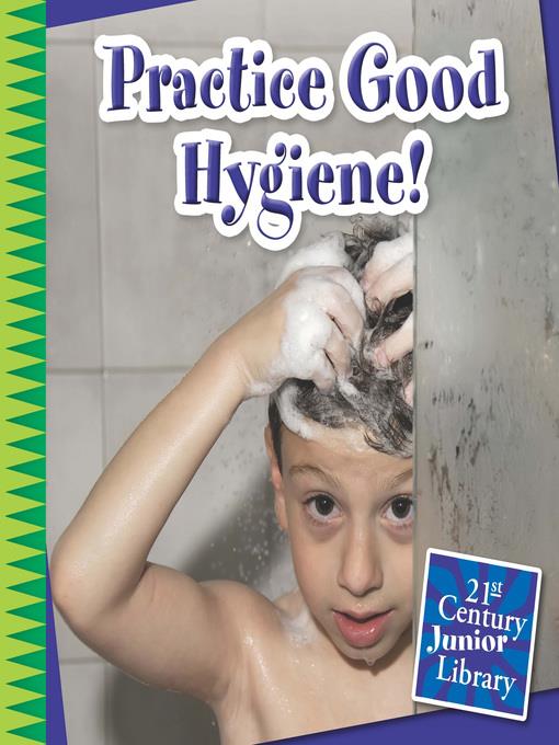 Practice Good Hygiene!