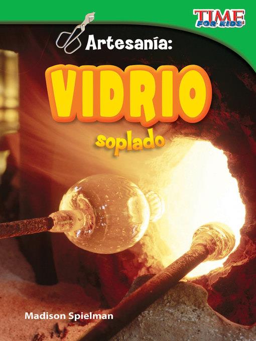 Artesanía: Vidrio soplado (Craft It: Hand-Blown Glass)