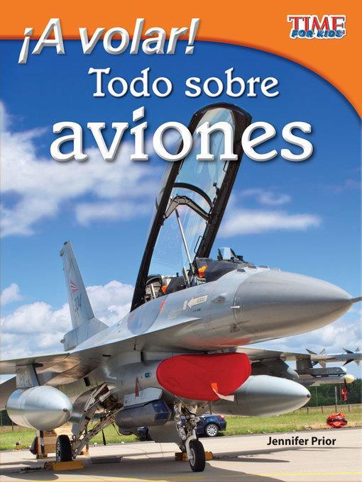 ¡A volar! Todo sobre aviones (Take Off! All About Airplanes)