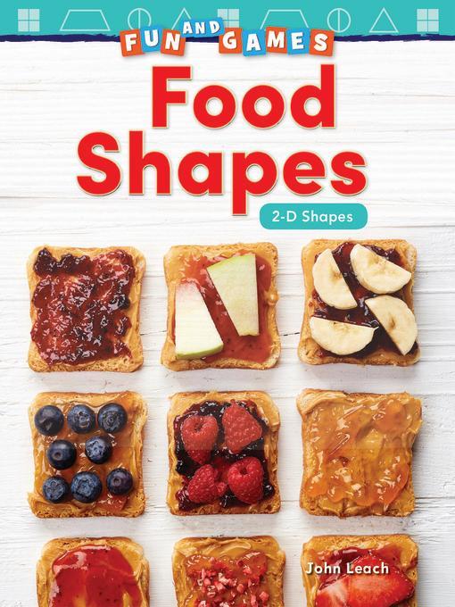 Fun and Games: Food Shapes: 2-D Shapes