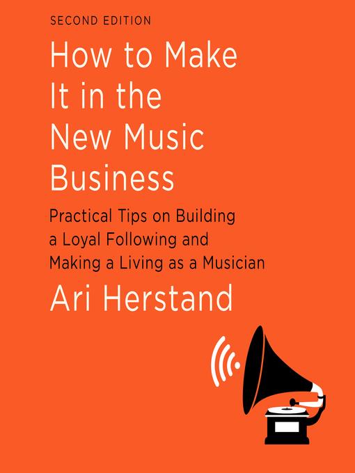 How to Make It in the New Music Business