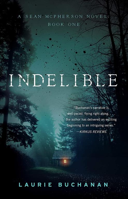 Indelible: A Sean McPherson Novel, Book 1 (A Sean McPherson Novel, 1)