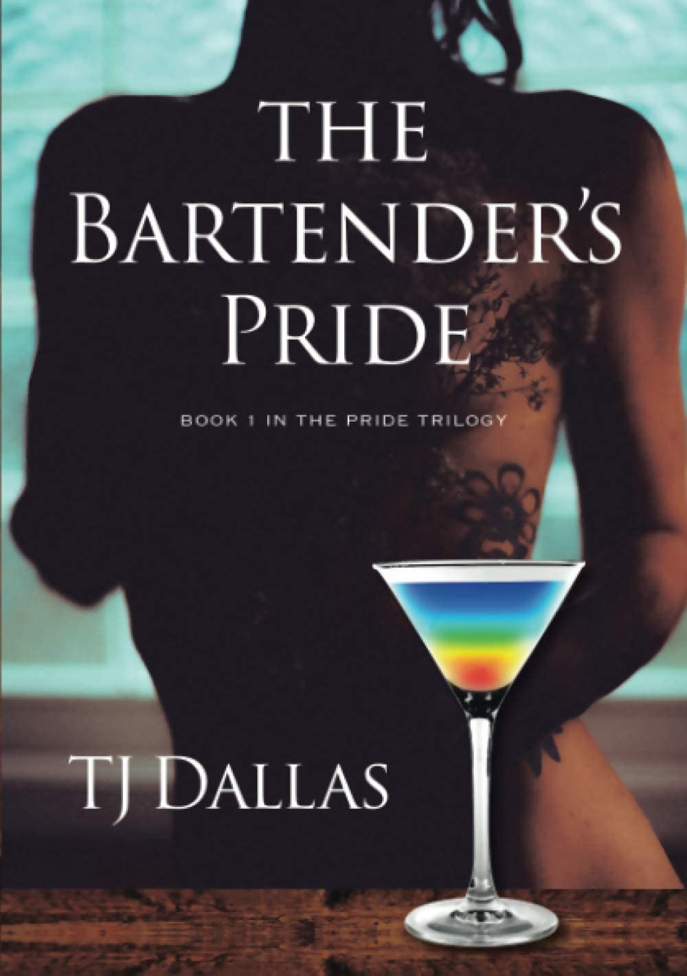 The Bartender&rsquo;s Pride: Book 1 in the Pride Trilogy