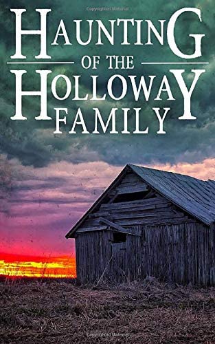 The Haunting of The Holloway Family (A Riveting Haunted House Mystery Series)