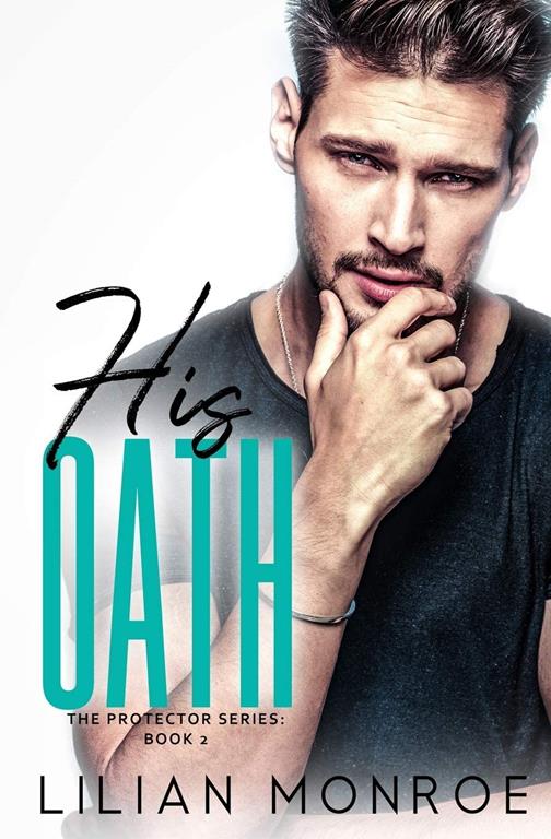 His Oath: A CIA Military Romance (The Protector Series)