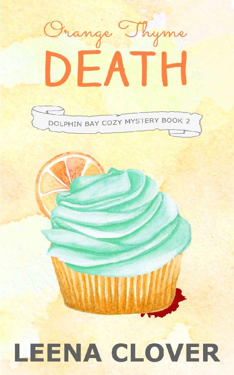 Orange Thyme Death: A Cozy Murder Mystery (Dolphin Bay Cozy Mystery Series)