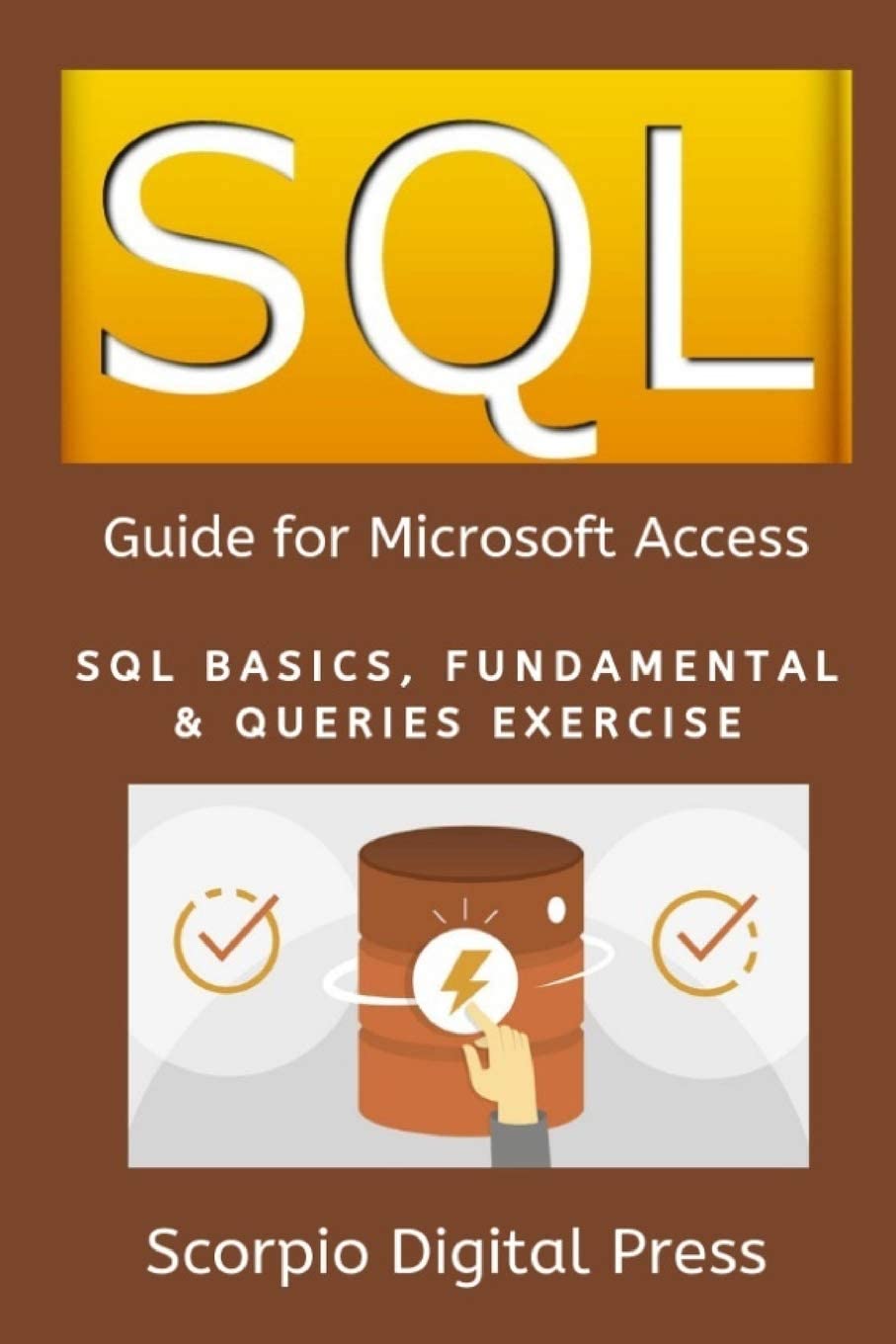 SQL Guide for Microsoft Access: SQL Basics, Fundamental &amp; Queries Exercise