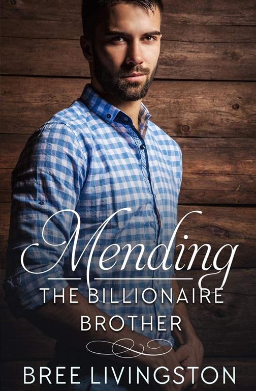 Mending the Billionaire Brother: A Clean Scottish Romance Book Three