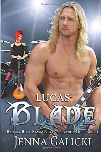 LUCAS BLADE: Radical Rock Stars: Next Generation Duet Book 1