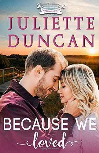 Because We Loved: A Christian Romance (Transformed by Love)