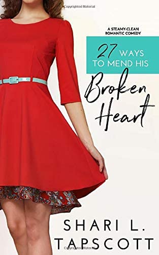 27 Ways to Mend His Broken Heart (27 Ways Series)