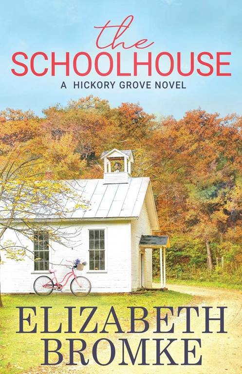 The Schoolhouse: A Hickory Grove Novel