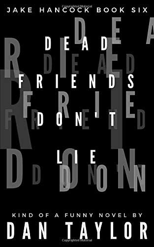 Dead Friends Don't Lie (Jake Hancock Private Investigator Mystery series)