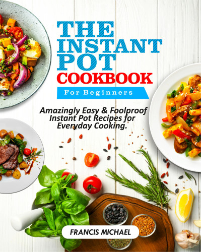 THE INSTANT POT COOKBOOK FOR BEGINNERS