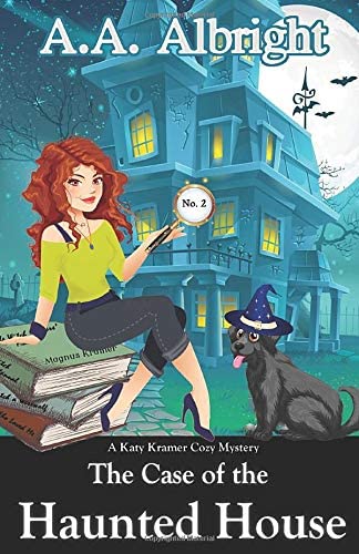 The Case of the Haunted House (A Katy Kramer Cozy Mystery No. 2) (Katy Kramer Cozy Mysteries)