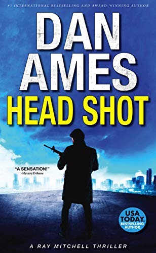 HEAD SHOT: A Ray Mitchell Thriller (The Ray Mitchell Action Thriller Series)