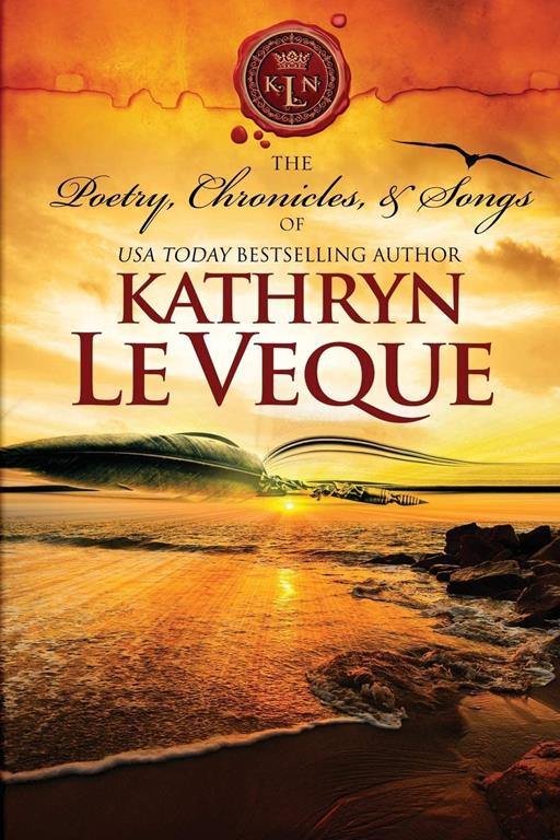 The Poetry, Chronicles, and Songs of Kathryn Le Veque&rsquo;s Medieval World