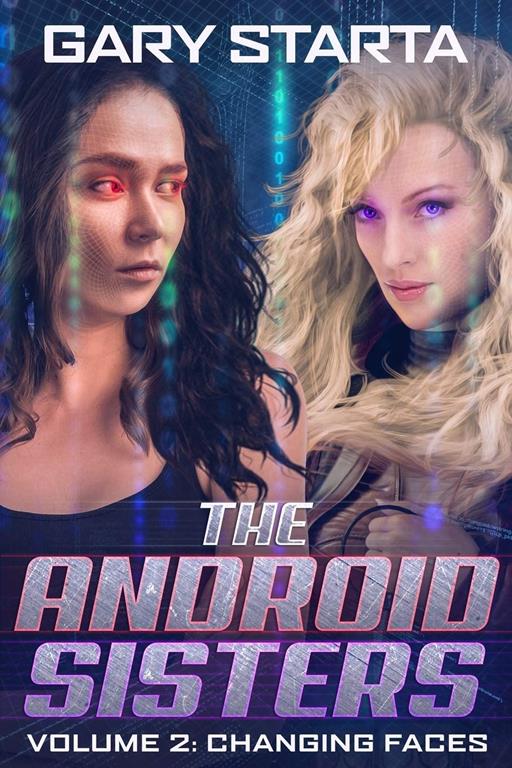 The Android Sisters Volume 2: Changing Faces