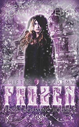 Frozen: Frost Boarding House 3 (Frost Boarding House (Shifter Academy))